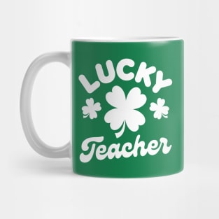 Lucky Teacher Shamrock Clover Leaf St Patricks Day Funny Mug